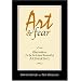 Art & Fear: Observations On the Perils (and Rewards) of Artmaking