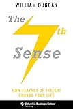 The 7th sense : how flashes of insight change your life