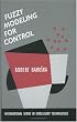 Fuzzy Modeling for Control (International Series in Intelligent Technologies) Fuzzy Modeling for Control (International Series in Intelligent Technologies)