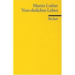 Vom ehelichen Leben und andere Schriften �ber die Ehe