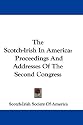 The Scotch-Irish in America: Proceedings and Addresses of the Second Congress