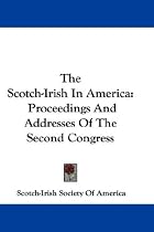 The Scotch-Irish in America: Proceedings and Addresses of the Second Congress