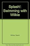 Splash! : swimming with Wilkie
