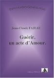 Gu�rir, un acte d'Amour