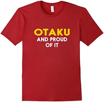 Men's Otaku and proud of it shirt Small Cranberry