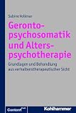 Produkt-Bild: Gerontopsychosomatik und Alterspsychotherapie: Grundlagen und Behandlung aus verhaltenstherapeutischer Sicht