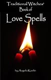Traditional Witches' Book of Love Spells