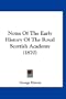 Notes Of The Early History Of The Royal Scottish Academy (1870)
