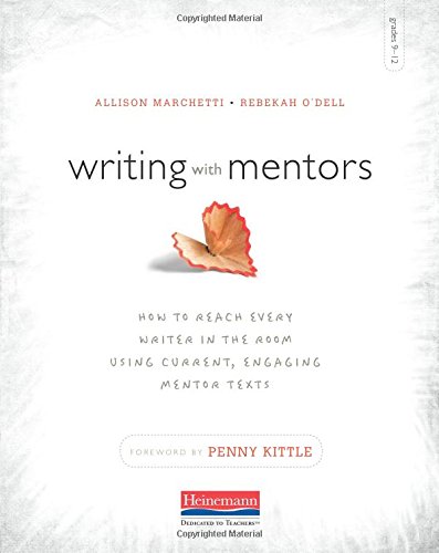 writing with mentors how to reach every writer in the room using current engaging mentor texts