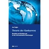Theorie der Konkurrenz: Rivalit�t und Wettbewerb in den internationalen Beziehungenvon "Jan Vogler"