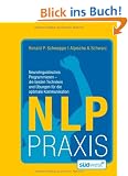 NLP Praxis: Neurolinguistisches Programmieren - die besten Techniken und �bungen f�r die optimale Kommunikation