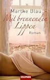 Mit brennenden Lippen