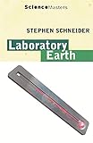 Laboratory earth : the planetary gamble we can't afford to lose