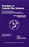 Produkt-Bild: Frontiers of Cosmic Ray Science: Vol. 8 of the Proceedings of the 28th International Cosmic Ray Conference Held on July 31-August 7, 2003, At Tsukuba, Japan. Invited, Rapporteur, and Highlight Papers