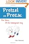 Pretzel on Prozac: The Story of an Immigrant Dog
