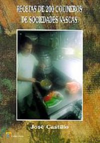 Recetas de 200 cocineros de sociedades vascas (Cocina / Sukaldaritza)