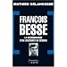 Fran�ois Besse : La m�tamorphose d'un lieutenant de Mesrine