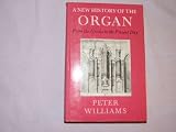 A new history of the organ : from the Greeks to the present day
