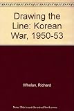 Drawing the line : the Korean War, 1950-1953