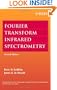 Fourier Transform Infrared Spectrometry (Chemical Analysis: A Series of Monographs on Analytical Chemistry and Its Applications)