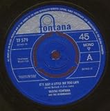 IT`S JUST A LITTLE BIT TOO LATE 7" (45) UK FONTANA 1965