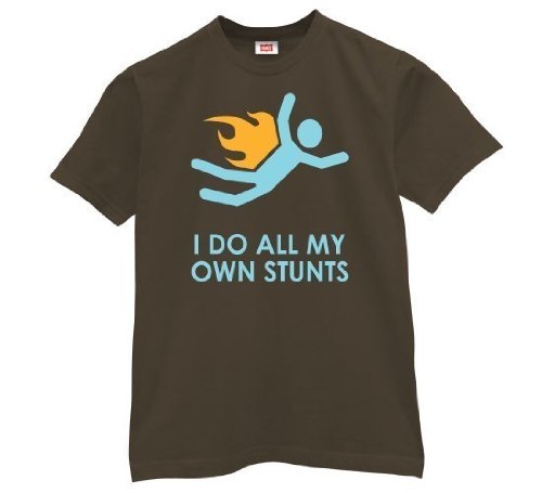 I Do All My Own Stunts shirt
