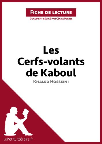 Les Cerfs-volants de Kaboul de Khaled Hosseini (Fiche de lecture): Résumé complet et analyse détaillée de l'oeuvre (French Edition)