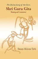 Shri Guru Gita - The Divine Song of the Guru