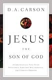 Jesus the Son of God: A Christological Title Often Overlooked, Sometimes Misunderstood, and Currently Disputed