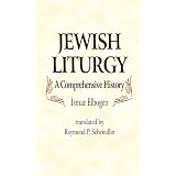 Jewish Liturgy: A Comprehensive History