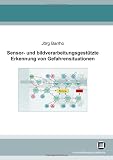 Sensor- und bildverarbeitungsgest�tzte Erkennung von Gefahrensituationen