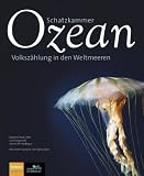 Schatzkammer Ozean: Volksz&auml;hlung in den Weltmeeren - Darlene Trew Crist, Gail Scowcroft, James M. Harding
