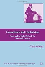 Transatlantic Anti-Catholicism: France and the United States in the Nineteenth Century (Palgrave Macmillan Transnational History)