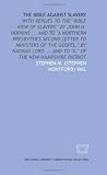 The Bible against slavery: with replies to the 