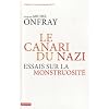 Le canari du nazi : Essais sur la monstruosit�