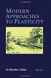 Modern approaches to plasticity : proceedings of a workshop held in Horton, Greece, 12-16 June 1992 under the patronage of the Council of Europe