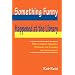 Something Funny Happened at the Library: How to Create Humorous Programs for Children and Young Adults