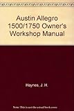 Austin Allegro 1500/1750 owners workshop manual
