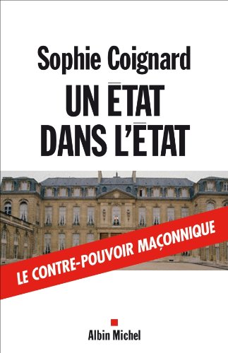 Un État dans l'État : Le contre-pouvoir maçonnique gratuit Un État dans l'État : Le contre-pouvoir maçonnique gratuit
