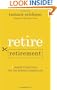 Retire Retirement: Career Strategies for the Boomer Generation