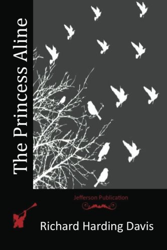 The Princess Aline, by Richard Harding Davis