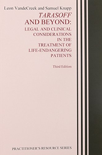 Tarasoff and Beyond: Legal and Clinical Considerations in the Treatment of Life-Endangering Patients (Practitioner's Resource Series)