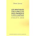 Les pratiques culturelles des fran�ais � l'�re num�rique : Enqu�te 2008