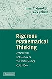 Rigorous mathematical thinking : conceptual formation in the mathematics classroom