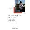 La souffrance au travail: Comment agir sur les risques psycho-sociaux ?