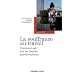 La souffrance au travail: Comment agir sur les risques psycho-sociaux ?
