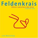 Feldenkrais - Ohren zwischen die Knie, 1 Audio-CD