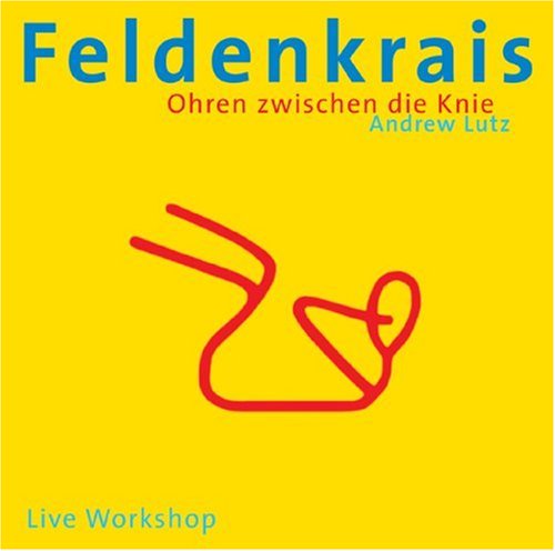 Feldenkrais - Ohren zwischen die Knie, 1 Audio-CD