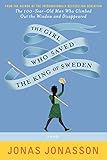 The Girl Who Saved the King of Sweden: A Novel