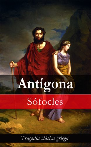 Antígona: Tragedia clásica griega (Spanish Edition)